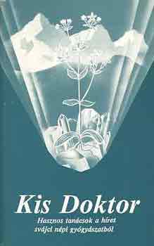 A. Vogel - Kis Doktor - Hasznos tancsok a hres svjci npi gygyszatbl