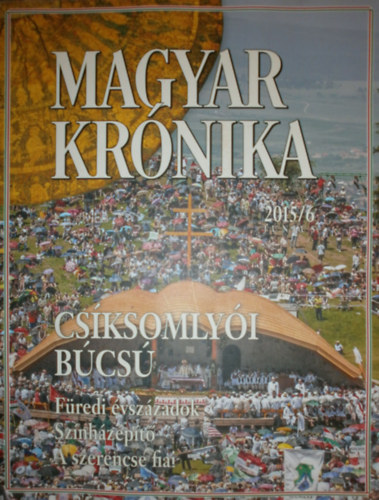 Bencsik Gbor  (szerk.) - Magyar Krnika 2015/6. szm