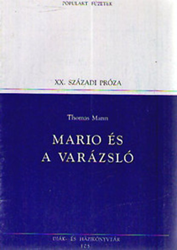 Thomas Mann - Wälsung-vér - Zűrzavar és kora bánat - Mario és a varázsló (populart)