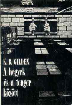 K.B. Gilden - A hegyek �s a tenger k�z�tt
