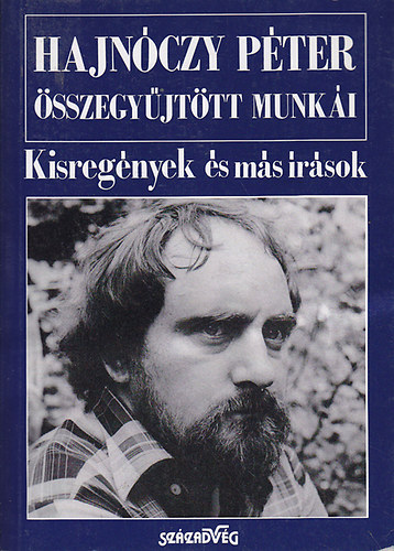 Hajn�czy P�ter - Hajn�czy P�ter �sszegy�jt�tt munk�i: Kisreg�nyek �s m�s �r�sok