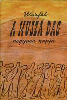 Franz Werfel - A Musza Dag negyven napja