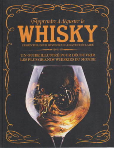 Apprendre a déguster le whisky : l'essentiel pour devenir un amateur éclairé