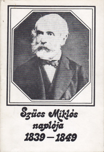 Kilin Istvn  (szerk.) - Szcs Mikls naplja 1839-1849