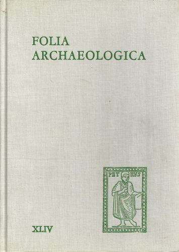 Fodor Istv�n  (F�szerk.) - Folia Archaeologica XLIV.