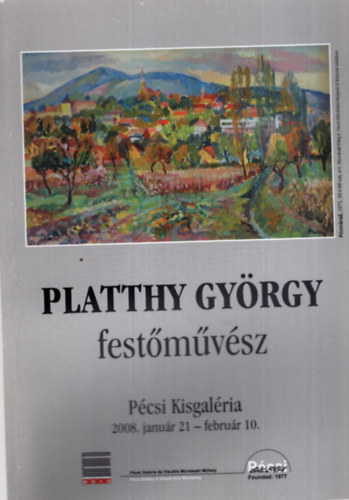 Platthy Gyrgy festmvsz -  Pcsi Kisgalria 2008. janur 21- februr 10.