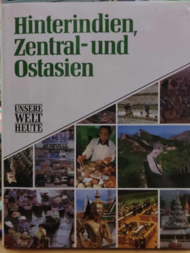 James Hughes - Hinterindien, Zentral-und Ostasien (Unsere Welt Heute)