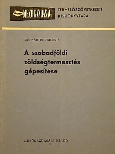 A szabadf�ldi z�lds�gtermeszt�s g�pes�t�se