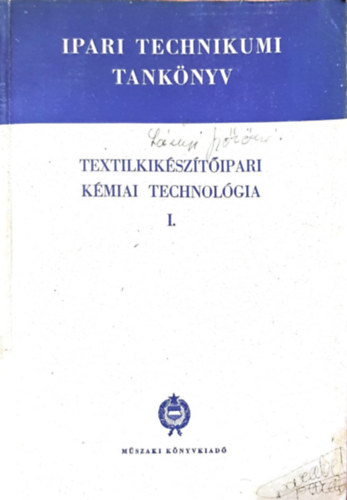 Rusznák István Dr. - Textilkikészítőipari kémiai technológia I.