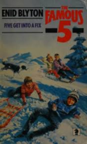 by Enid Blyton  (author) - The Famous 5  -  Five get into a fix
