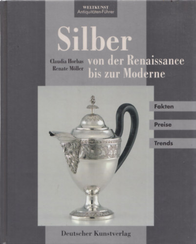 Horbas-M�ller - Silber von der Renaissance bis zur Moderne