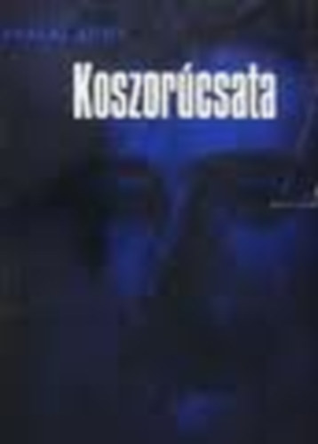 Szalai Anna - Koszor�csata-a Pet�fi -centen�rium t�rt�net�hez