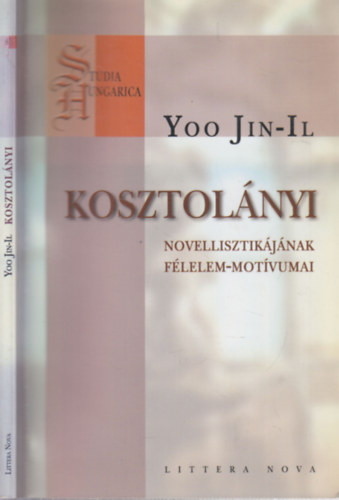 Yoo Jin-Il - Kosztolnyi novellisztikjnak flelem-motvumai