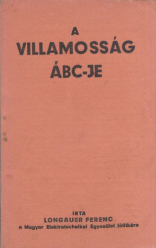 Longauer Ferenc - A villamoss�g ABC-je