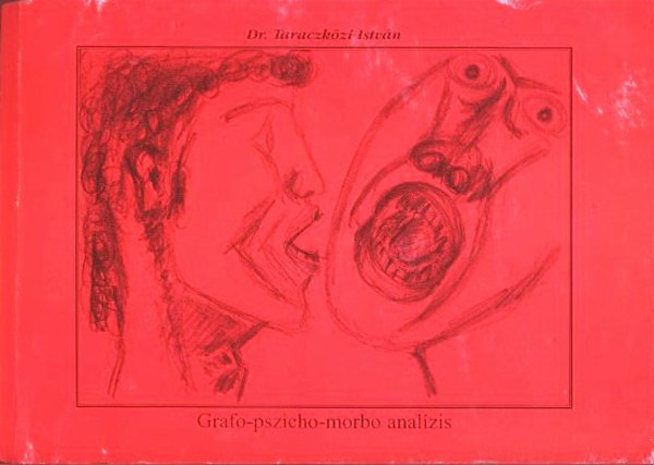 Dr. Taraczkzi Istvn - Rajzteszt a diagnzisban - Grafo-pszicho-morbo analzis