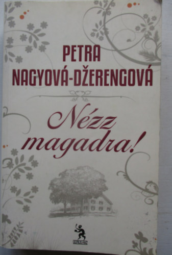 Petra Nagyov-Dzerengov - Nzz magadra!