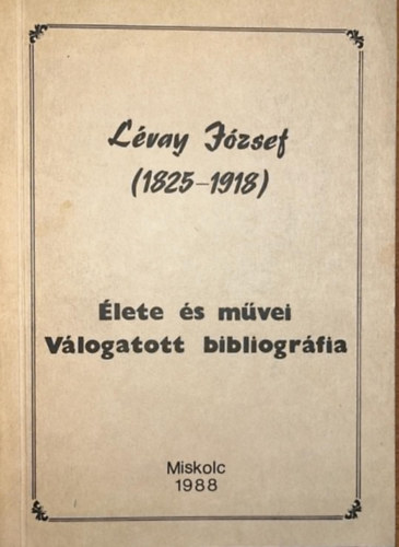 Lvay Jzsef - lete s mvei - Vlogatott bibliogrfia