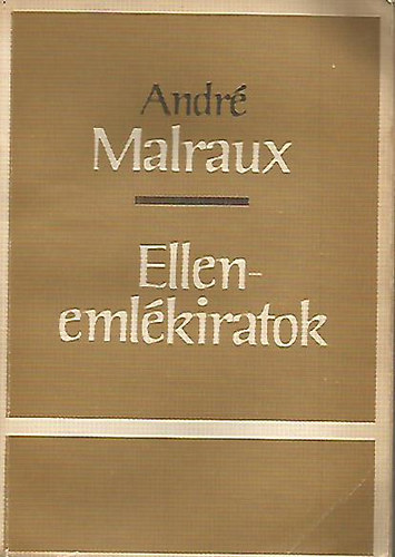Andr Malraux - Ellenemlkiratok