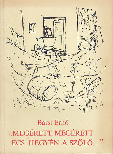 Barsi Ern - "Megrett, megrett cs hegyn a szl..."