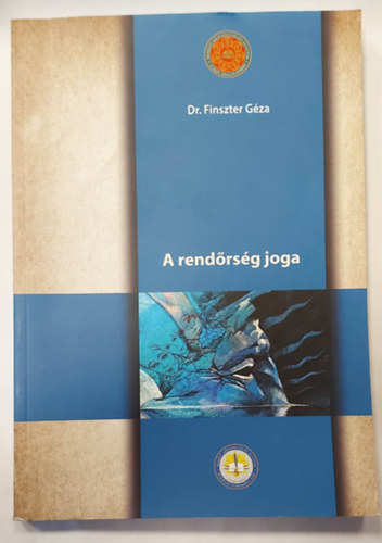 Dr. Finszter G�za - A rend�rs�g joga