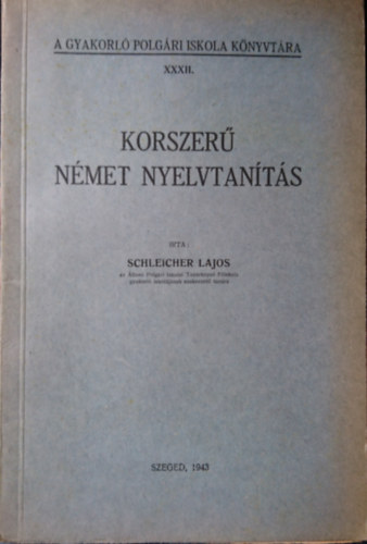 Schleicher Lajos - Korszer� n�met nyelvtan�t�s