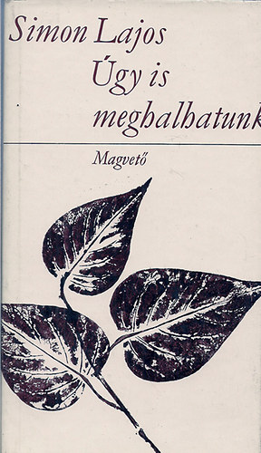 Simon Lajos - �gy is meghalhatunk