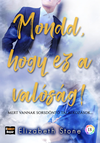 Elizabeth Stone - Mondd, hogy ez a val�s�g