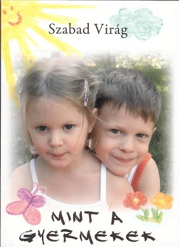 Szabad Vir�g - Mint a gyermekek
