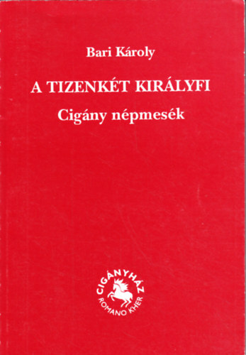 Bari Kroly - A tizenkt kirlyfi - Cigny npmesk