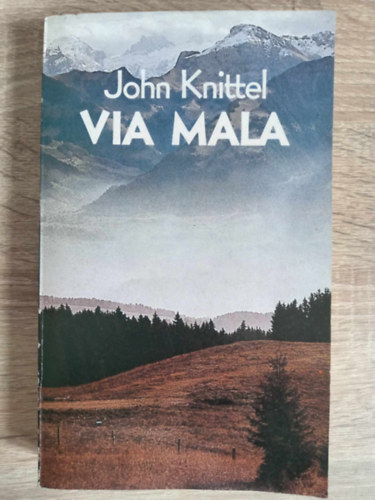 Andai Ern�  John Knittel (ford.) - Via Mala - Reg�ny (Andai Ern� ford�t�s�t �tdolgozta Liska Endre) - Egyedi term�kfot�