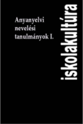 Anyanyelvi nevelsi tanulmnyok I.