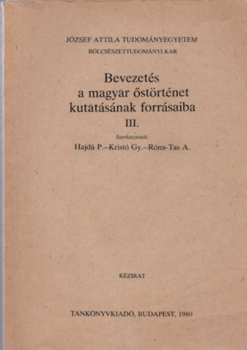 Hajd-Krist-Rna-Tas  (szerk) - Bevezets a magyar strtnet kutatsnak forrsaiba III.