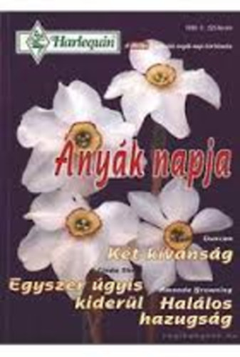 Any�k napja - K�t k�v�ns�g, Egyszer �gyis kider�l, Hal�los hazugs�g (J�lia k�l�nsz�m)