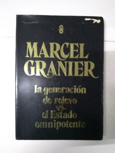 Marcel Granier - La generaci�n de relevo vs. el Estado omnipotente