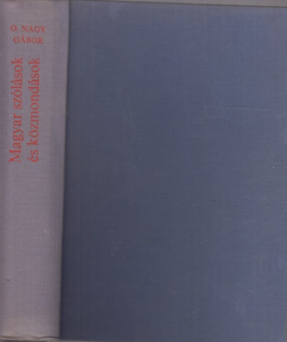O. Nagy G�bor - Magyar sz�l�sok �s k�zmond�sok
