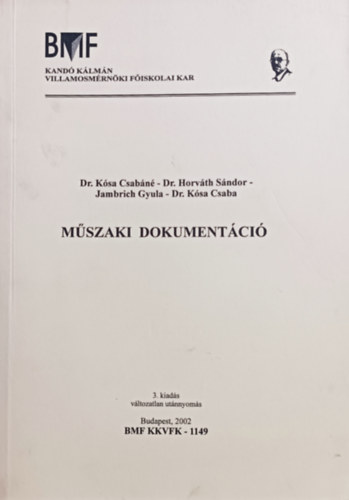 Dr. Dr. Horvth Sndor, Dr. Ksa Csaba, Jambrich Gyula Ksa Csabn - Mszaki dokumentci