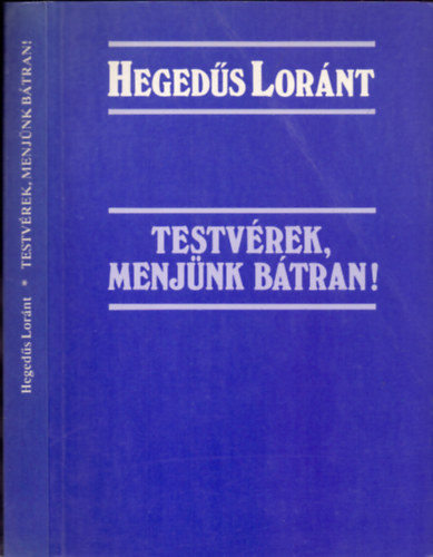 Hegeds Lornt - Testvrek, menjnk btran!