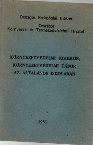 Dr. Vizy Istvnn  (szerk.) - Krnyezetvdelmi szakkr , krnyezetvdelmi tbor az ltalnos iskolban