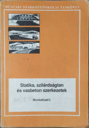 B�n Tivadarn� - Statika, szil�rds�gtan �s vasbeton szerkezetek - Munkaf�zet I.
