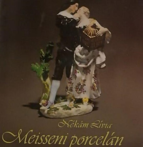 Lívia Nékám - La porcelaine de Meissen