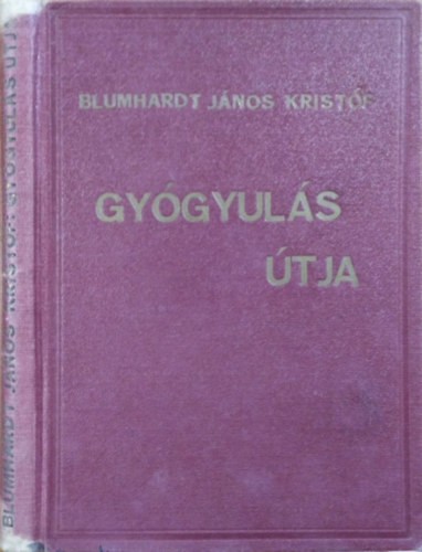 Blumhardt J�nos Krist�f - Gy�gyul�s �tja