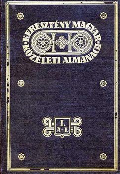 Hortobgyi Jen  (szerk.) - Keresztny magyar kzleti almanach I-II.