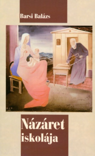 Barsi Bal�zs - N�z�ret iskol�ja - Elm�lked�sek az �r J�zus rejtett �let�r�l