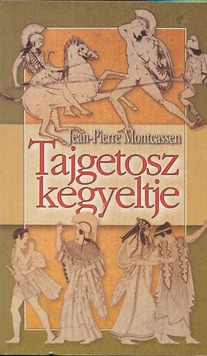 Jean-Pierre Montcassen - Tajgetosz kegyeltje