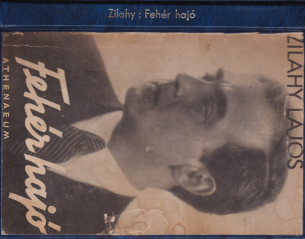 Zilahy Lajos - Feh�r haj�