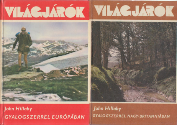 John Hillaby - 2 db. Világjárók (Gyalogszerrel Európában + Gyalogszerrel Nagy-Britanniában)