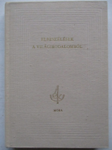 Mra Ferenc Knyvkiad - Elbeszlsek a vilgirodalombl