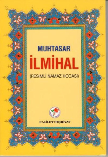 Muhtasar - Muhtasar Ilmihal (Resimli namaz hocasi)