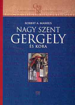 Robert A. Markus - Nagy Szent Gergely s kora