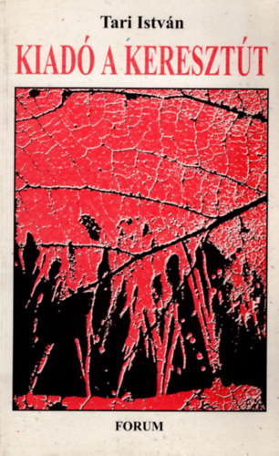 Tari István - Kiadó a keresztút